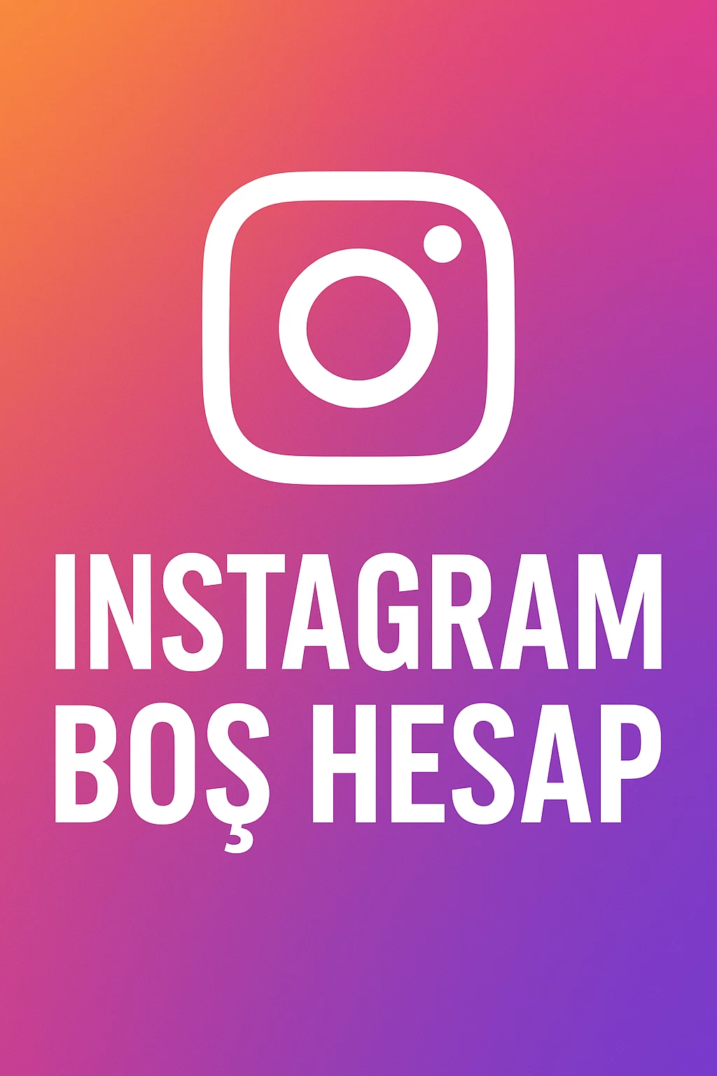 İnstegram Yeni Açılmış Hesaplar