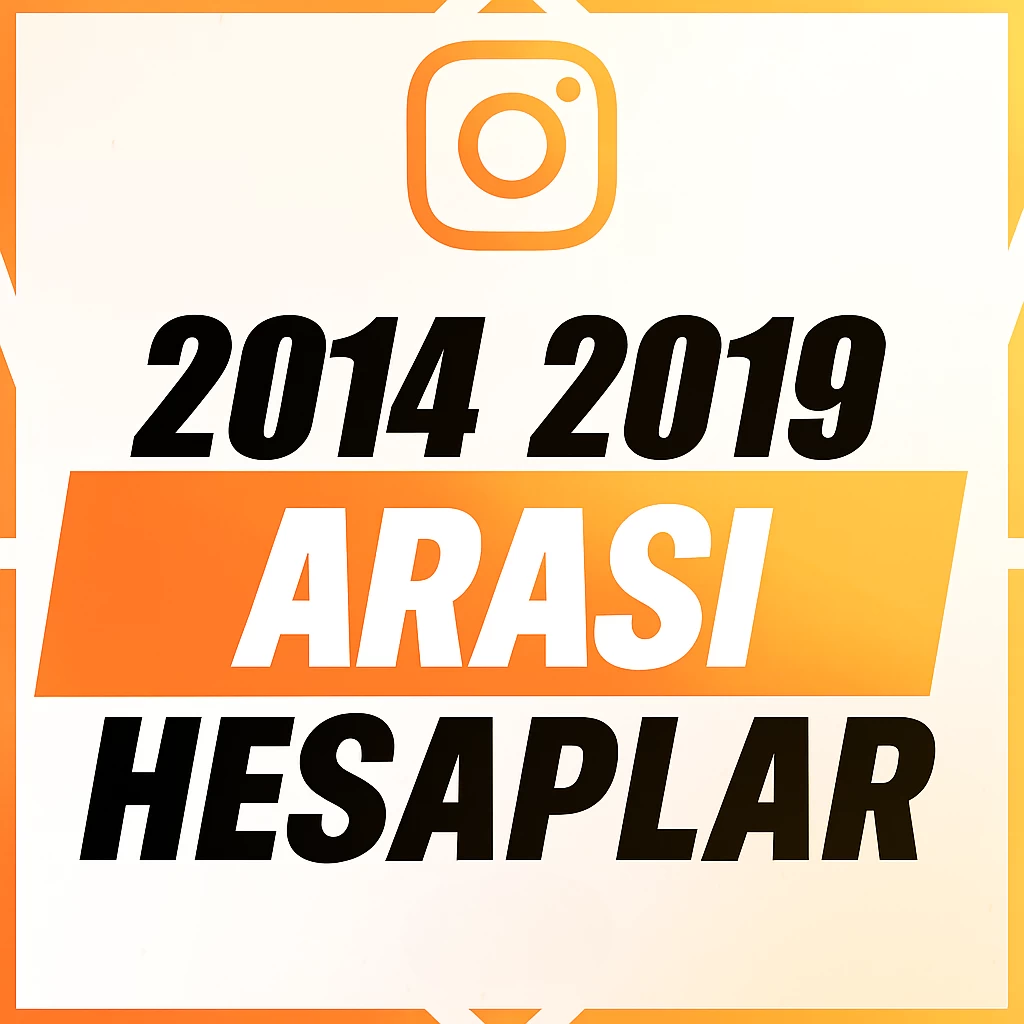 İNSTEGRAM 2014 2019 ARASI HESAPLAR